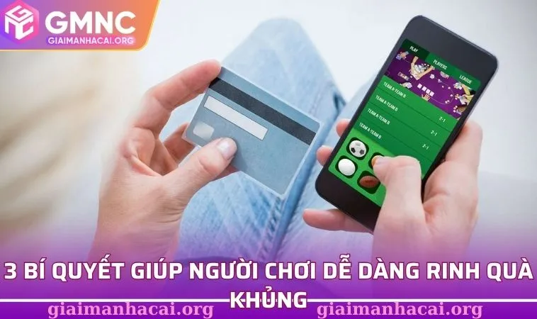3 bí quyết giúp người chơi dễ dàng rinh quà khủng