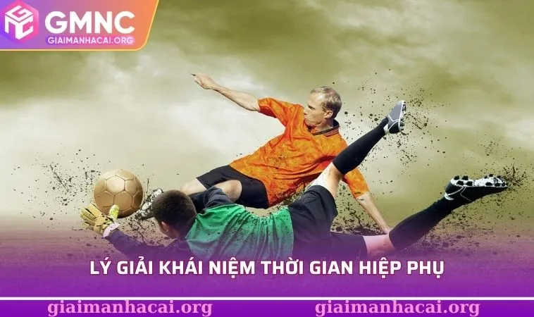 Lý giải khái niệm thời gian hiệp phụ
