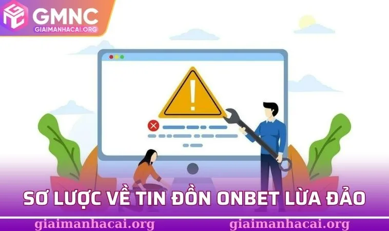 Sơ lược về tin đồn ONBET lừa đảo