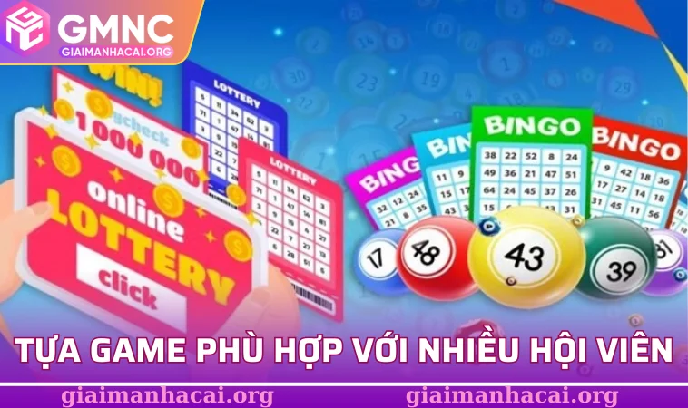 Tựa game phù hợp với nhiều hội viên