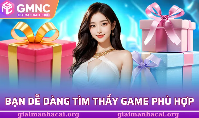 Bạn dễ dàng tìm thấy game cá cược phù hợp