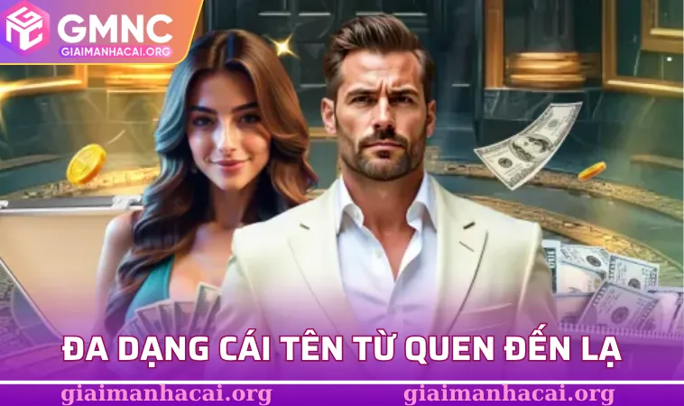 Đa dạng những cái tên từ quen đến lạ