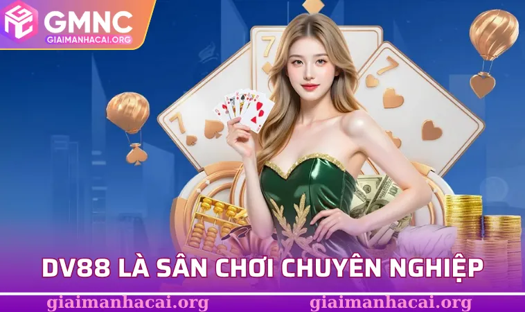 DV88 là sân chơi quốc tế chuyên nghiệp