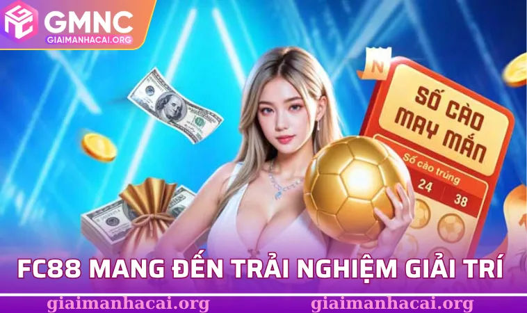FC88 mang đến trải nghiệm giải trí cực thú vị