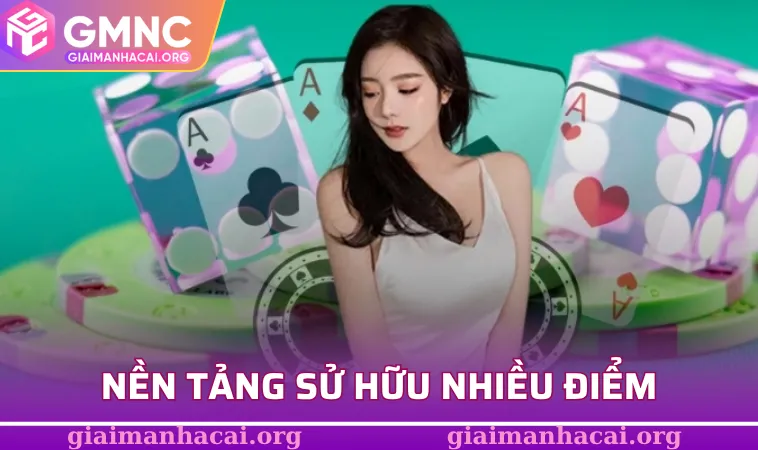Nền tảng sử hữu những điểm mà khó có thể thấy ở nơi khác