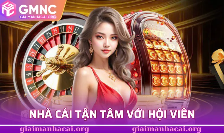 Nhà cái tận tâm với hội viên