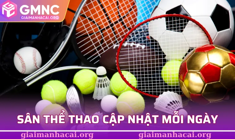 Sân thể thao cập nhật trận đấu và tỷ lệ mỗi ngày